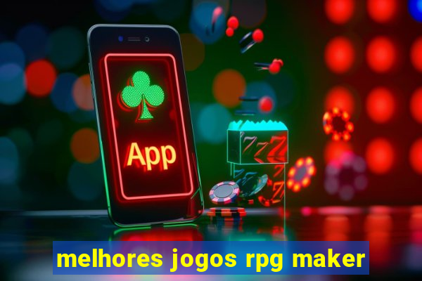 melhores jogos rpg maker